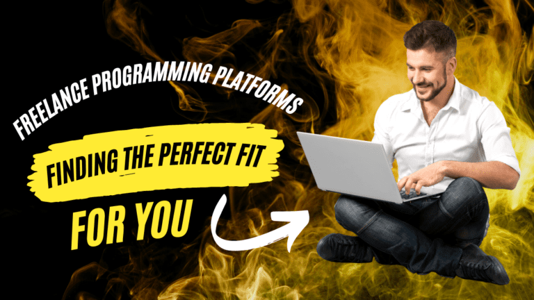 Freelance Programming Platforms: Finding the Perfect Fit for You