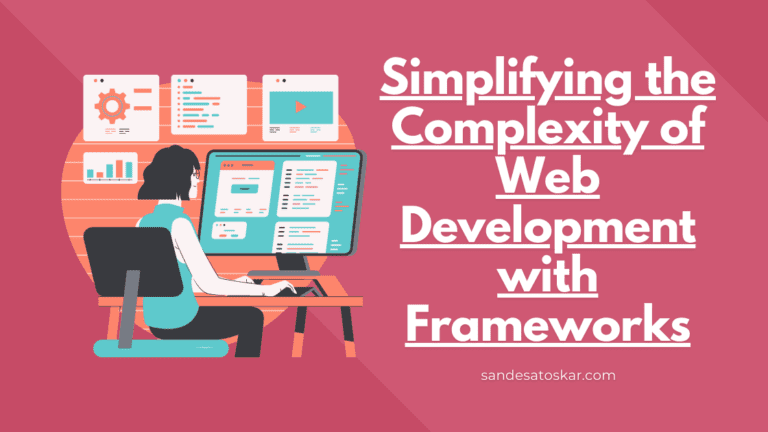 Simplifying the Complexity of Web Development with Frameworks